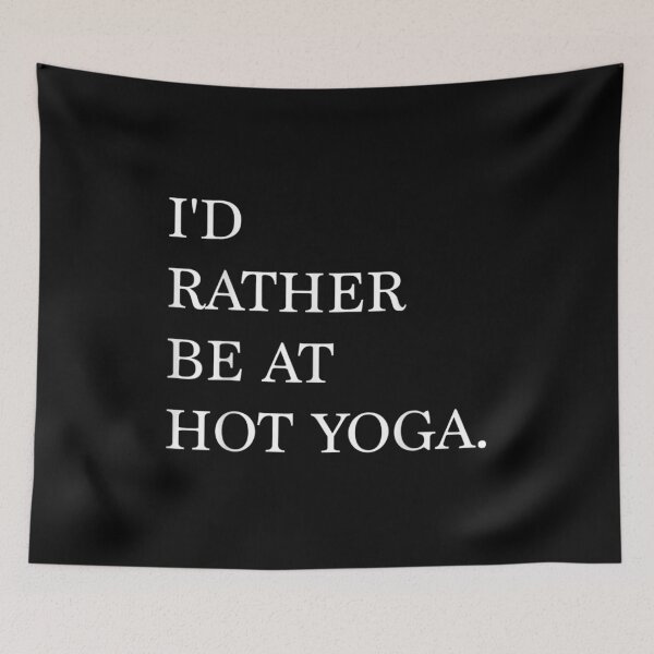 Item preview,  Id Rather Hot Yoga designed and sold by sandyq55.