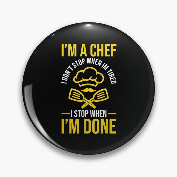 Item preview,  Im Chef Stop When Done designed and sold by olivee79.