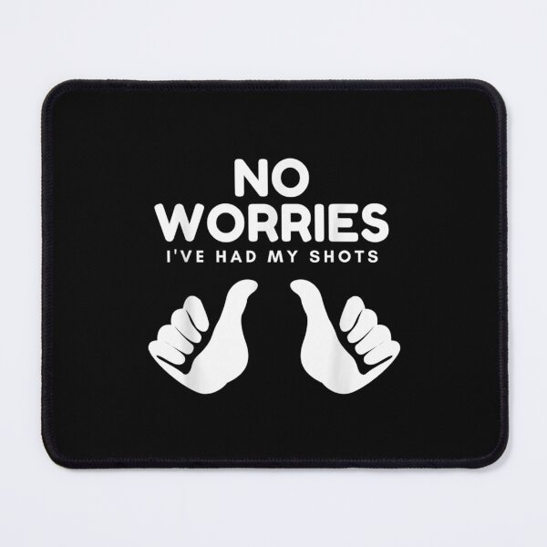 Item preview, No Worries Ive Had Both My Shots designed and sold by sandyq55.