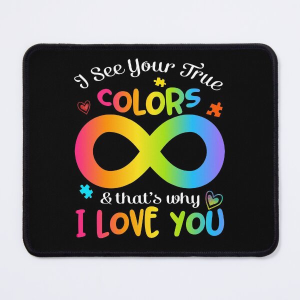 Item preview, Autism Awareness I See Your True Colors and That's Why I Love You, Autism Infinity Symbol designed and sold by StepnitzStore.