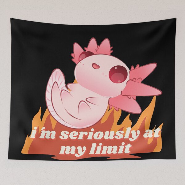 Item preview, im seriously at my limit cute axolotl designed and sold by VITYY.