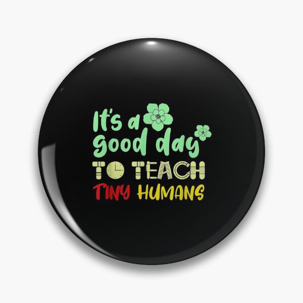 Item preview,  Its Good Day Teach Tiny Humans Cool Teacher designed and sold by bonytmrz.