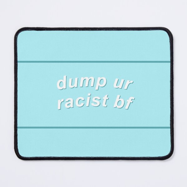 Item preview, Dump Ur Racist Boyfriend - BLM designed and sold by Picket Club.