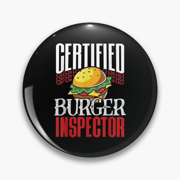 Item preview,  Certified Burger Inspector Funny Fast Food Inspection Jokes designed and sold by bonytmrz.