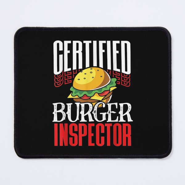 Item preview,  Certified Burger Inspector Funny Fast Food Inspection Jokes designed and sold by bonytmrz.
