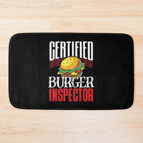 Item preview,  Certified Burger Inspector Funny Fast Food Inspection Jokes designed and sold by bonytmrz.