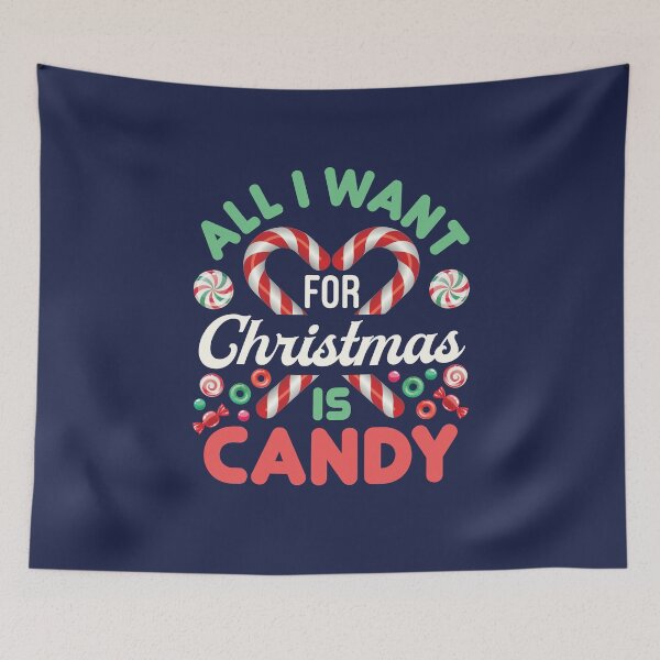 Item preview, All I Want for Christmas Is Candy Cute Holiday Sweets Lover designed and sold by jaygo.