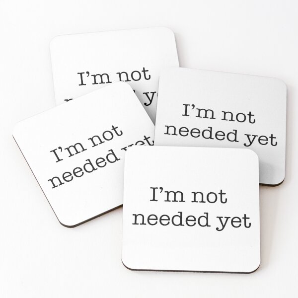 Item preview, I'm not needed yet designed and sold by Ruth Goldsack.