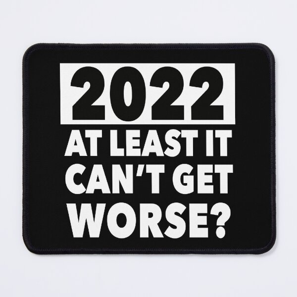 Item preview, 2022 - At least it can't get worse? designed and sold by NadyaCC.