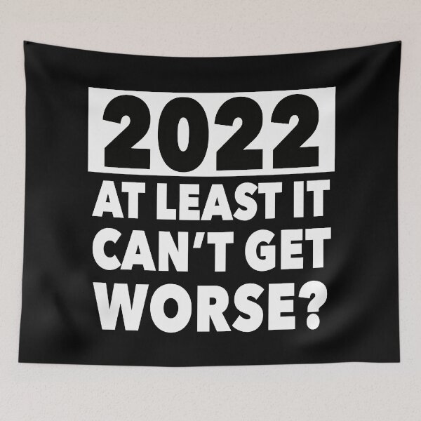 Item preview, 2022 - At least it can't get worse? designed and sold by NadyaCC.
