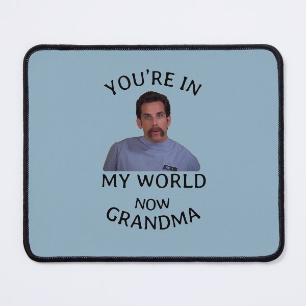 Item preview, You're in my world now Grandma designed and sold by Primotees.