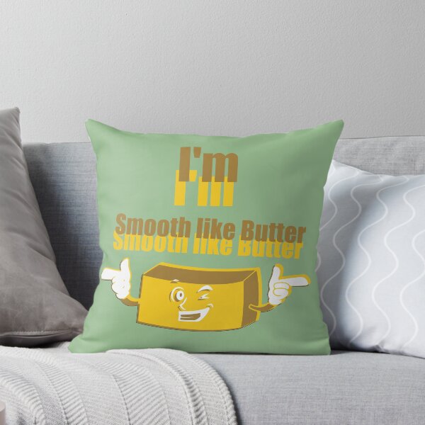 Item preview, I'm Smooth like Butter designed and sold by MrNik.
