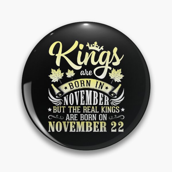 Item preview,  Kings Born Nov Real November 22 designed and sold by olivee79.