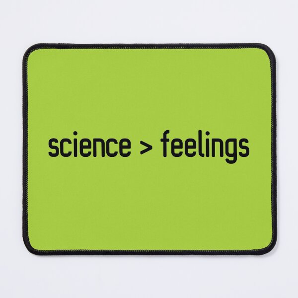 Item preview, Science > feelings (black text) designed and sold by Ofeefee.