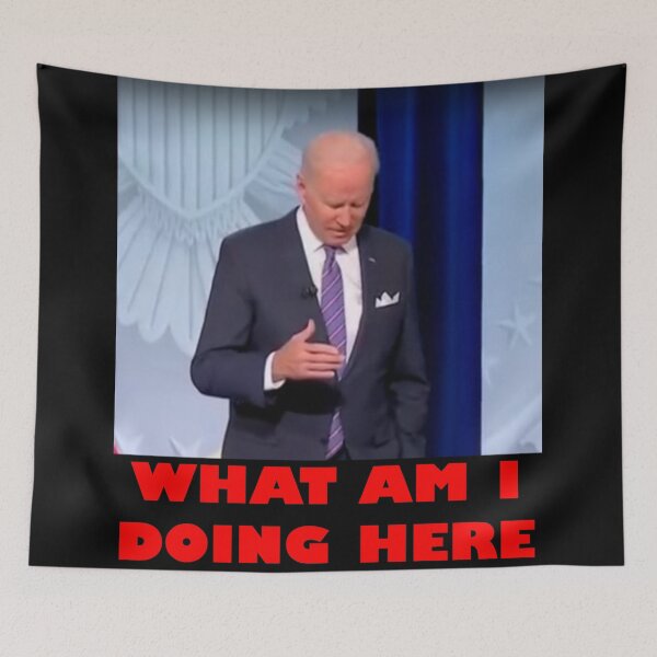 Item preview, WHAT AM I DOING HERE Joe Biden  designed and sold by shitpostanon.