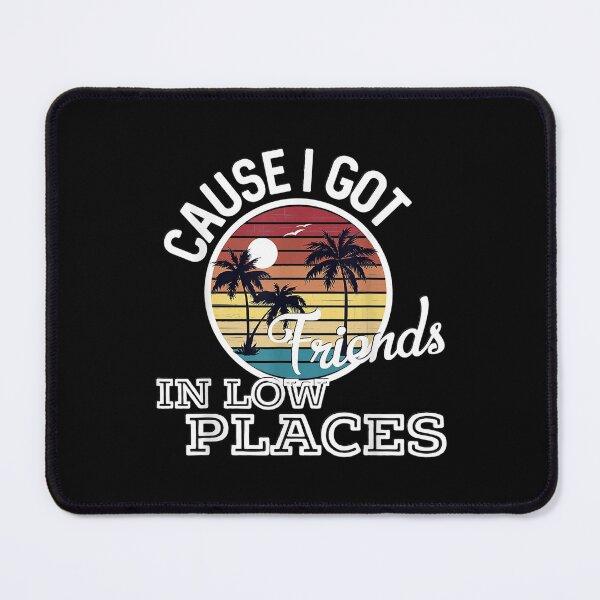 Item preview,  Cause Got Friends Low Places Country Music Lyrics designed and sold by eaedith33.