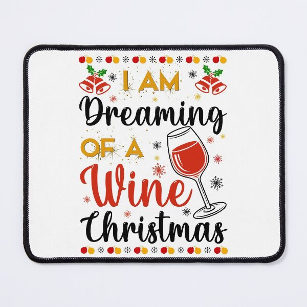 Item preview, I am Dreaming Of A Wine Christmas - Christmas Time designed and sold by Delandor.