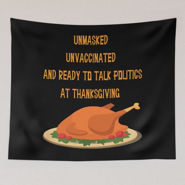 Item preview, Ready To Talk Politic Thanksgiving  designed and sold by TarahHimanga.