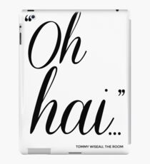 Tommy Wiseau "Oh Hai..." iPad Case/Skin