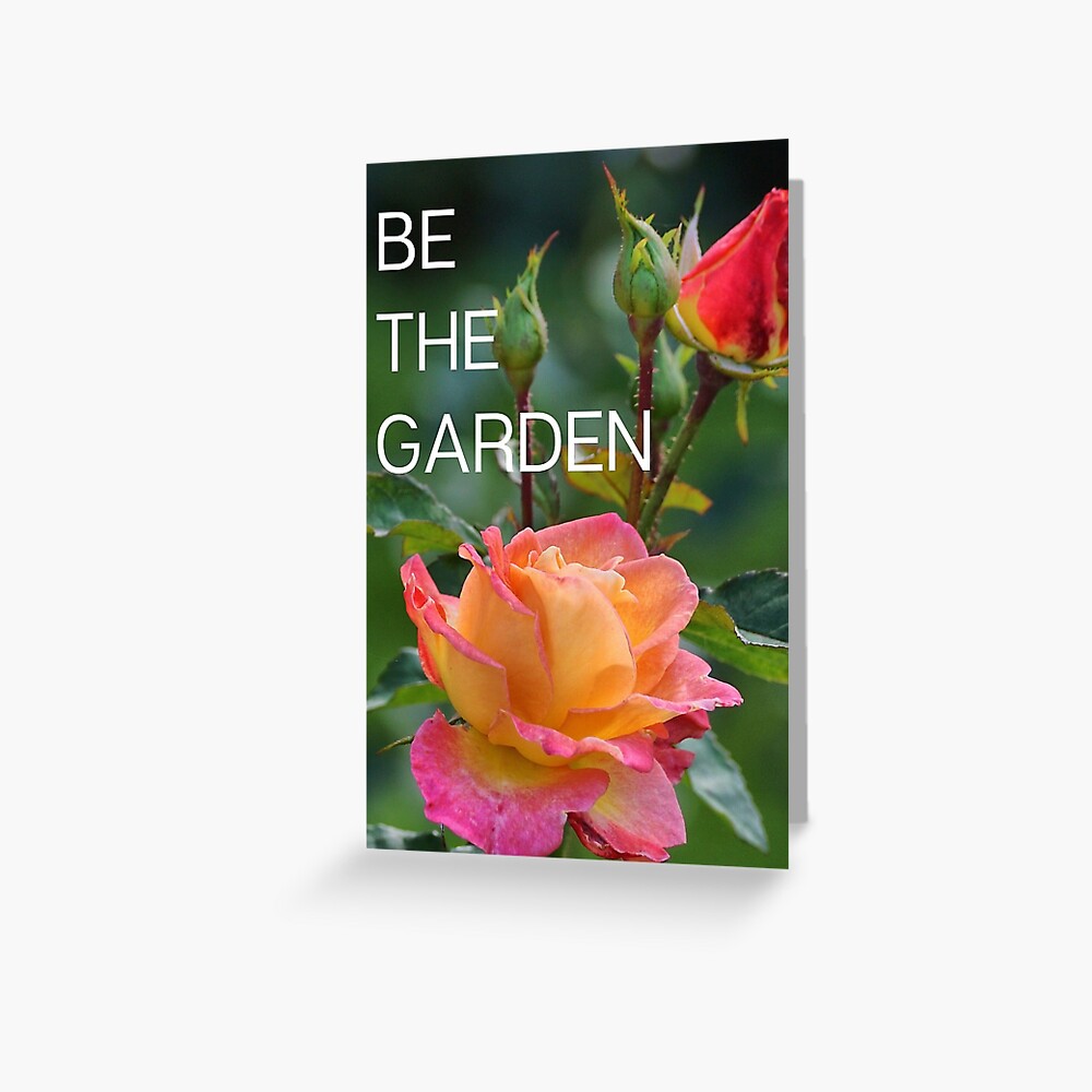 Be The Garden  Greeting Card