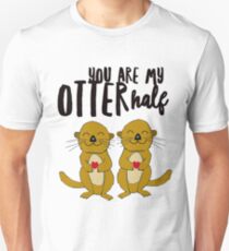 You Are My Otter Half Unisex T-Shirt