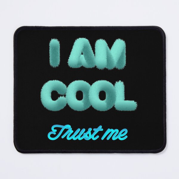 Item preview, I am cool, trust me designed and sold by arkantus.