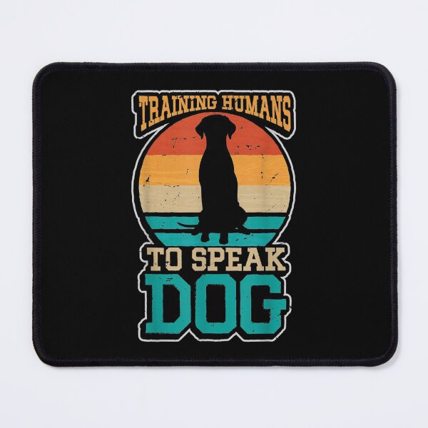Item preview, Training Humans Speak Dog Trainer designed and sold by eaedith33.