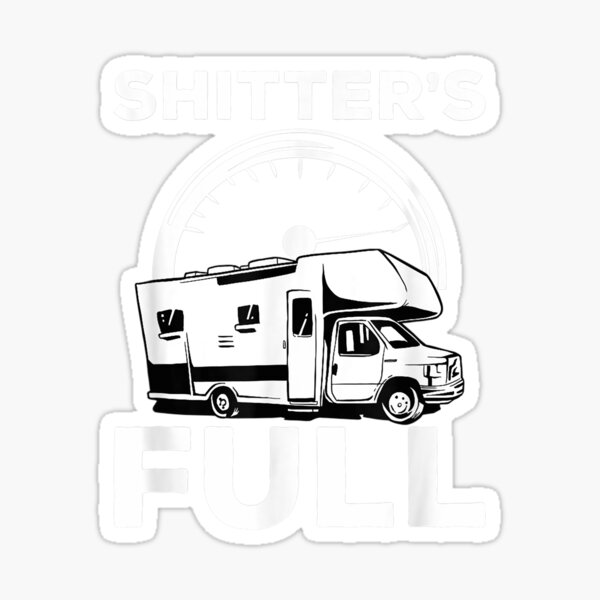 Pack of 2 Shitters Full Funny RV Camper Travel Trailer Stickers Pack of 2 Shitters Full Funny RV Camper Travel Trailer Stickers