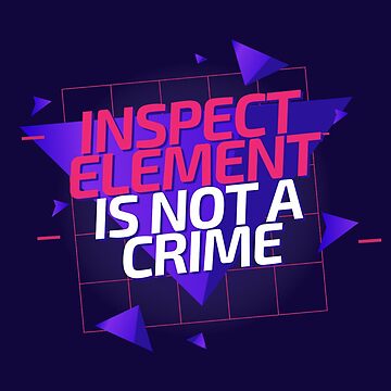 Artwork thumbnail, Inspect Element is not a crime by vincent-man-go