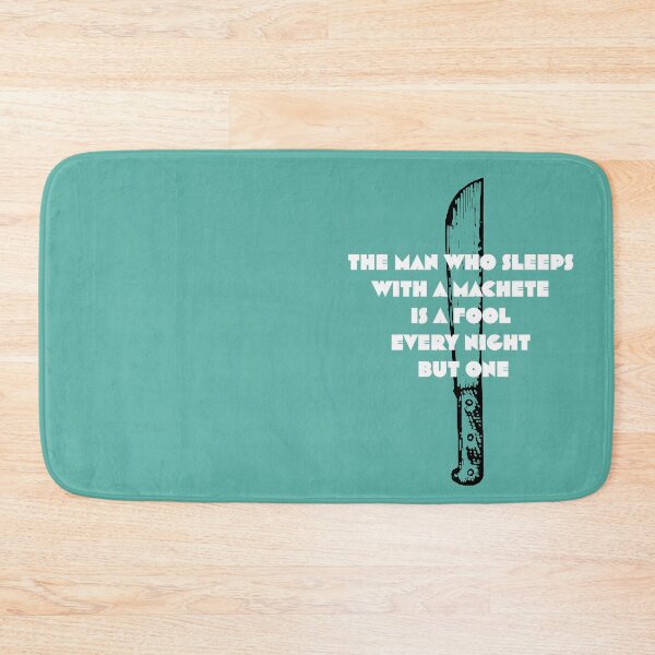 Item preview, The man who sleeps with a machete is a fool every night but one designed and sold by OroboroCustom.