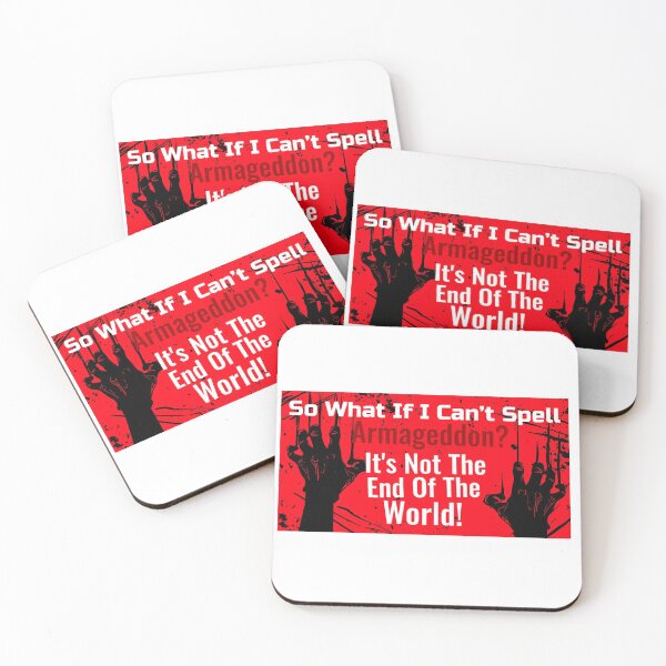 Item preview, So What If I Can’t Spell Armageddon? It’s Not The End Of The World designed and sold by crazydotdesigns.