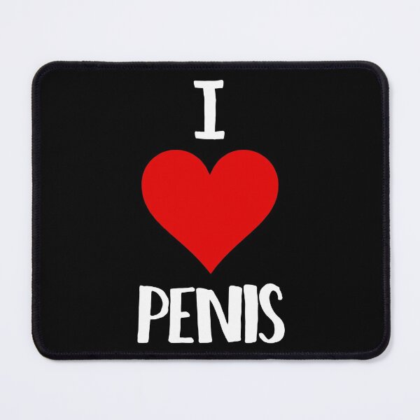 Item preview, I Love Penis Dick Pic Sex Gift designed and sold by amsariah83.