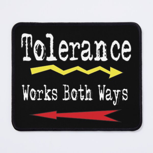 Item preview, Tolerance Works Both Ways Peaceful Coexistence designed and sold by ElJimmo.