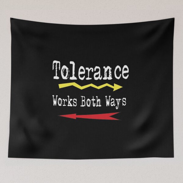 Item preview, Tolerance Works Both Ways Peaceful Coexistence designed and sold by ElJimmo.