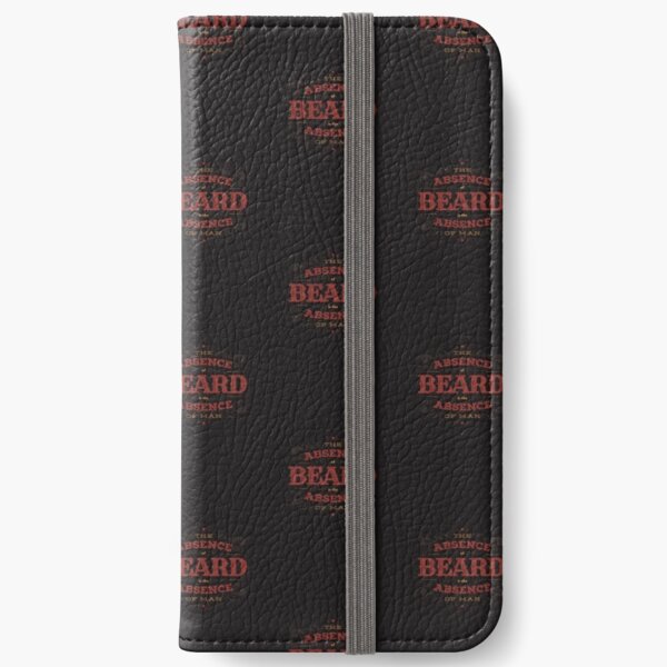 THE ABSENCE OF BEARD IS THE ABSENCE OF MAN iPhone Wallet