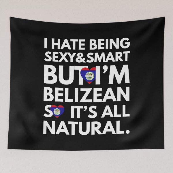 Item preview, Funny Hate Being Sexy and Smart, But I am Belizean It is All Natural designed and sold by elhefe.