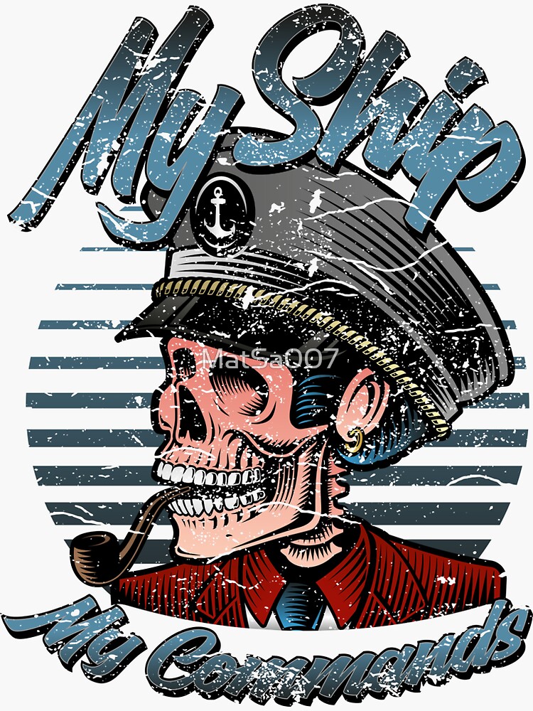My Ship My Commands Skull Captain Sticker For Sale By Matsa007 Redbubble 8587