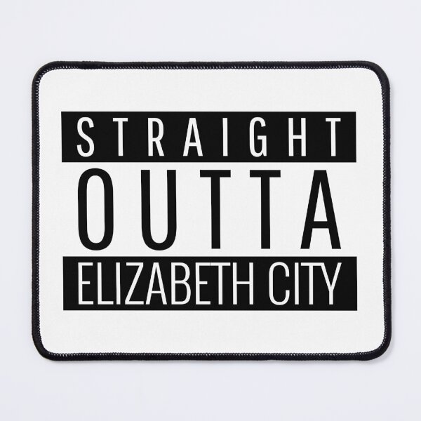 Item preview, Straight Outta Elizabeth City North Carolina designed and sold by Teelogic.