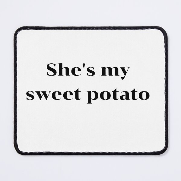 Item preview, She's My Sweet Potato T-Shirt designed and sold by chanat3659.
