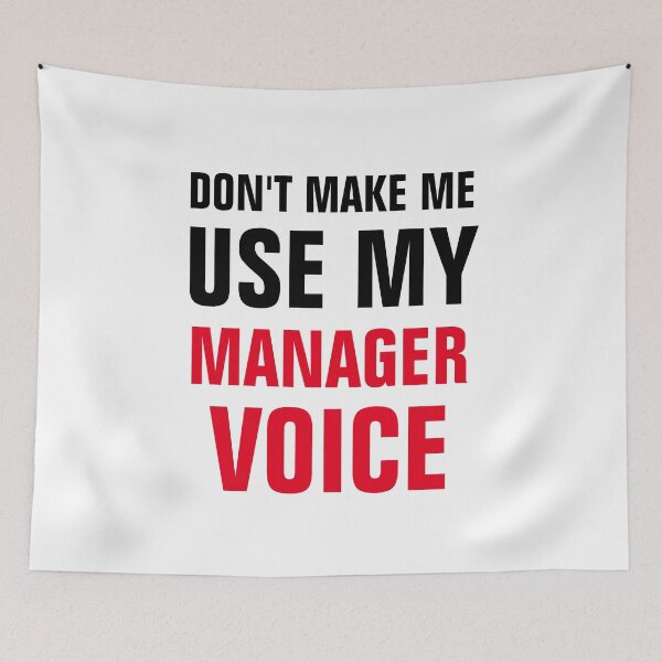 Item preview, Don't Make Me Use My Manager Voice designed and sold by Yay Design.