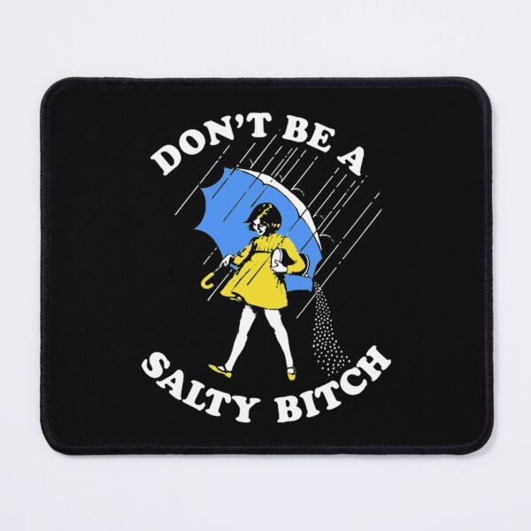 Item preview, Dont Be A Salty Bitch T-ShirtDont Be A Salty Bitch designed and sold by PatuiAsulin.