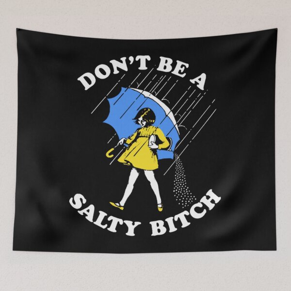 Item preview, Dont Be A Salty Bitch T-ShirtDont Be A Salty Bitch designed and sold by PatuiAsulin.