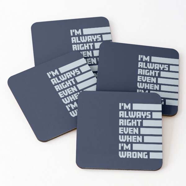 Item preview, I'm Always Right Even When I'm Wrong designed and sold by impixel.