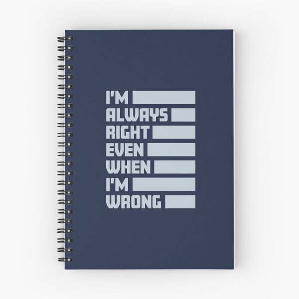 Item preview, I'm Always Right Even When I'm Wrong designed and sold by impixel.