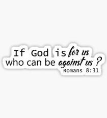 If God is for us who can be against us Sticker