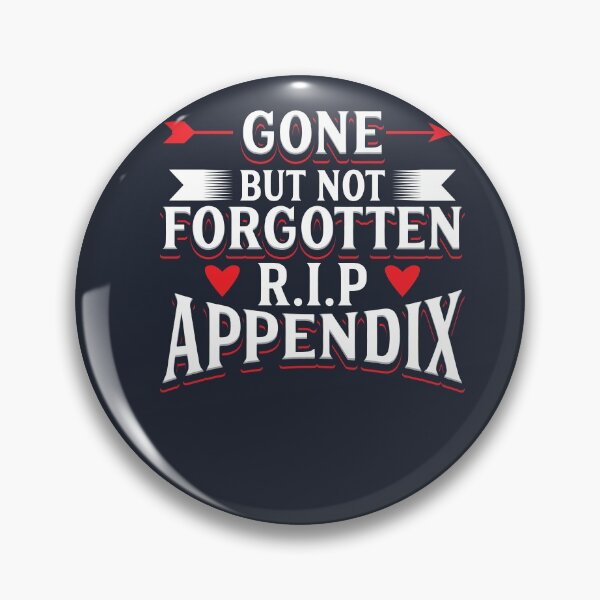Item preview, Gone But Not Forgotten Appendix Removal designed and sold by Bricke.