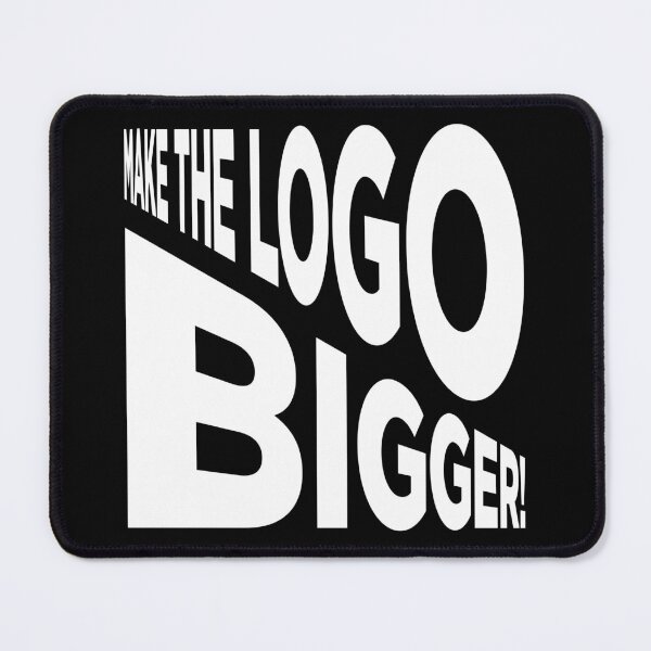 Item preview, Make The Logo Bigger! (V2 - White) designed and sold by STUDIO-72.