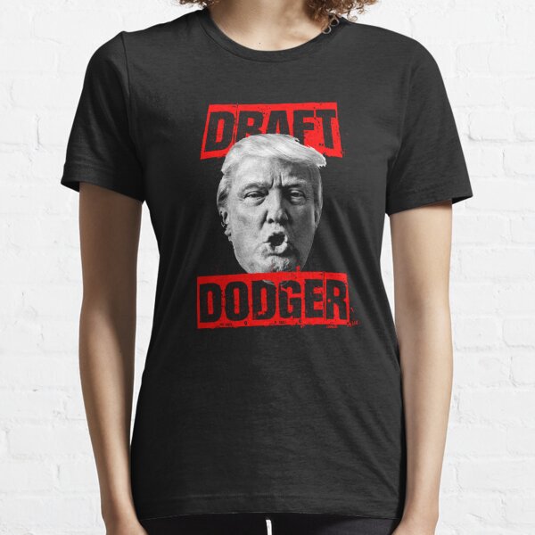 Trump Draft Dodger Shirt