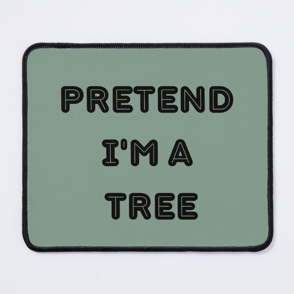 Item preview, Pretend I'm A Tree T-Shirt designed and sold by chanat3659.