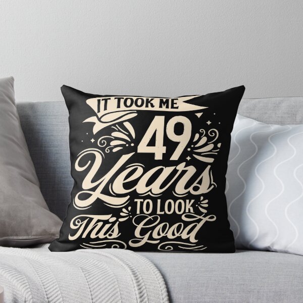 Item preview, It Took me 49 Years to Look This Good Best Birthday Quotes for Husband and Dad designed and sold by TINASTORESHOPE.
